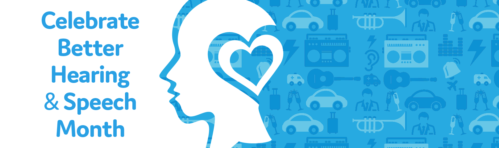 Celebrate Better Hearing & Speech Month